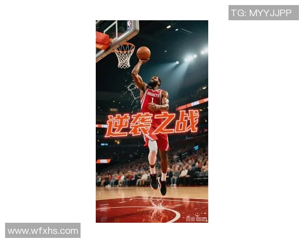 今日火箭对阵魔术精彩直播全程回顾与赛后分析尽在此处